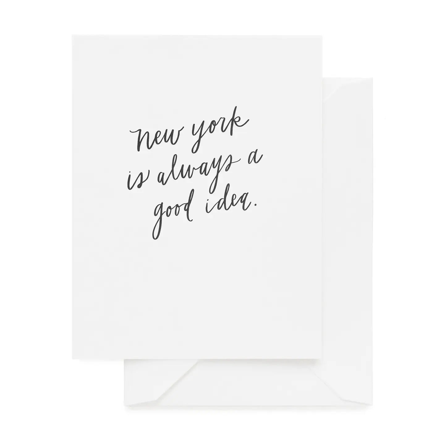 New York is Always a Good Idea Greeting Card