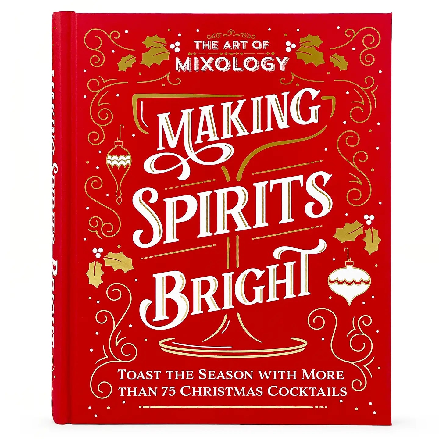 Art of Mixology: Making Spirits Bright Book