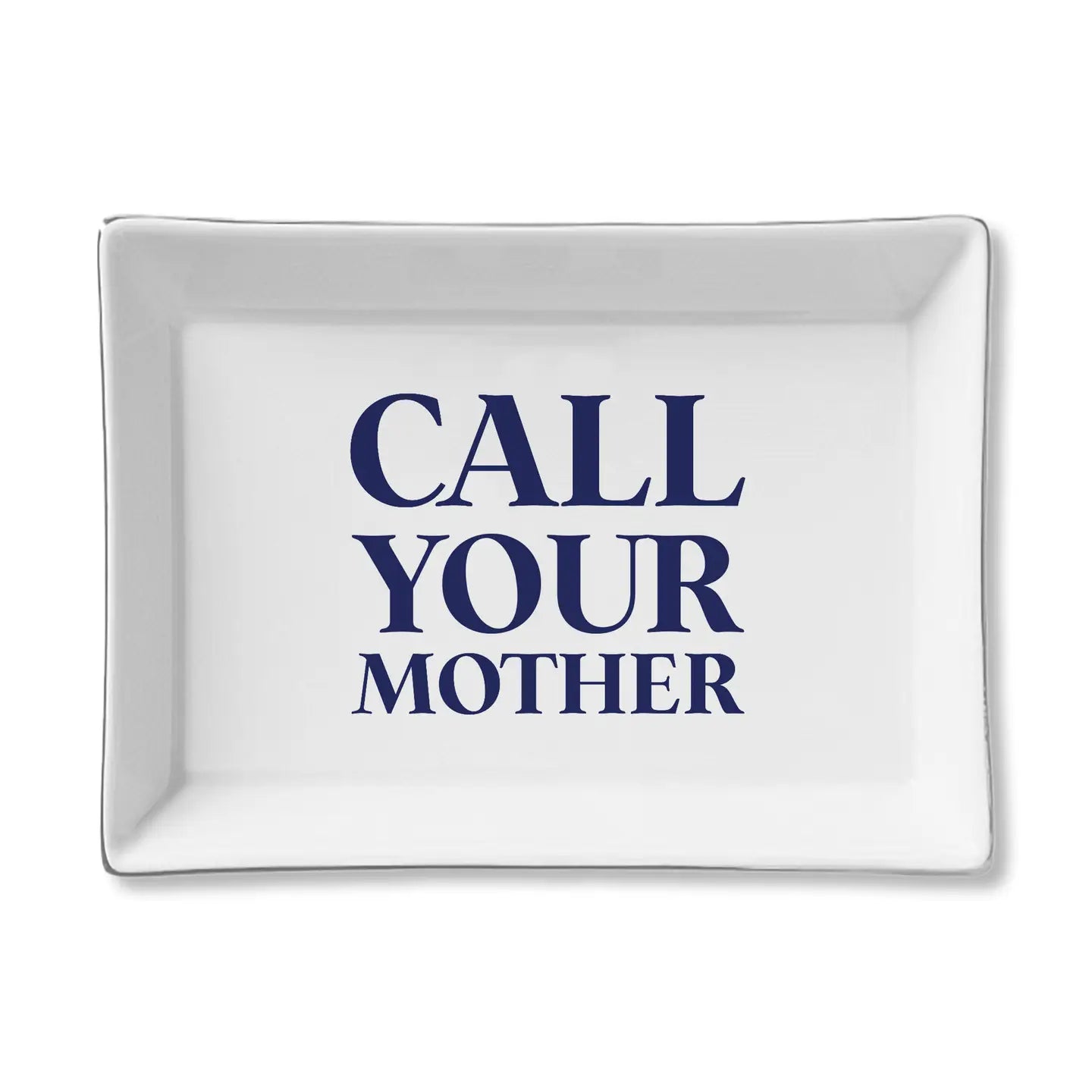 Call Your Mother Ceramic Tray