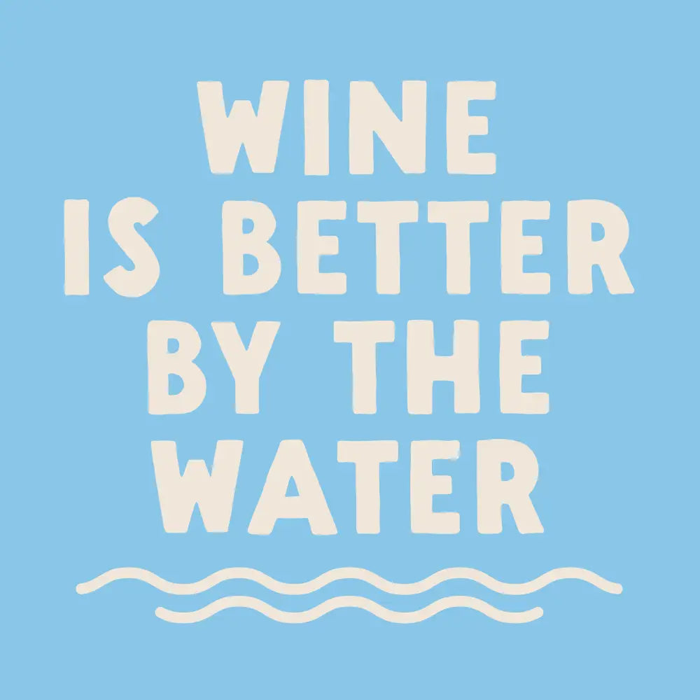 Wine is Better by the Water Cocktail Napkins
