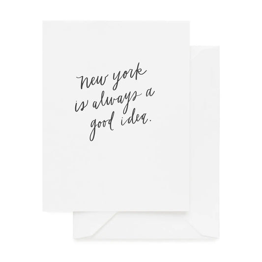New York is Always a Good Idea Greeting Card