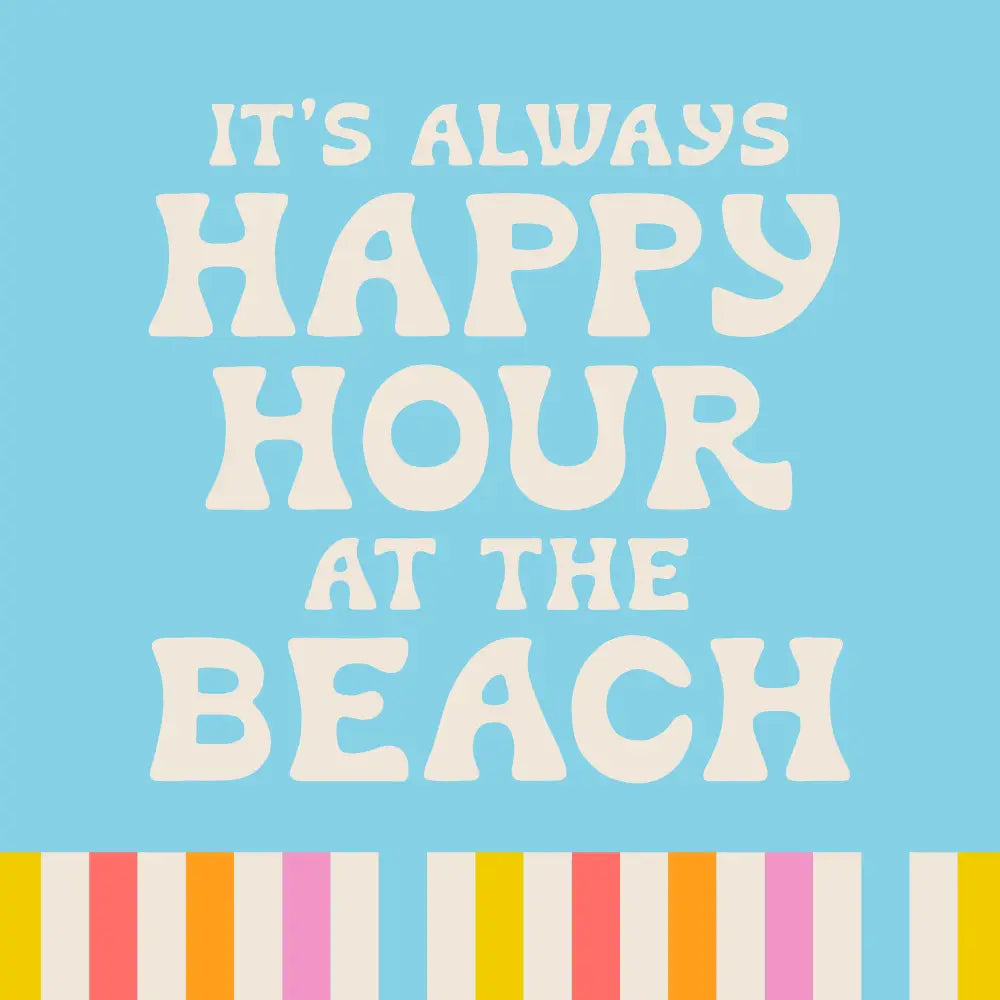 Always Happy Hour at the Beach Cocktail Napkins