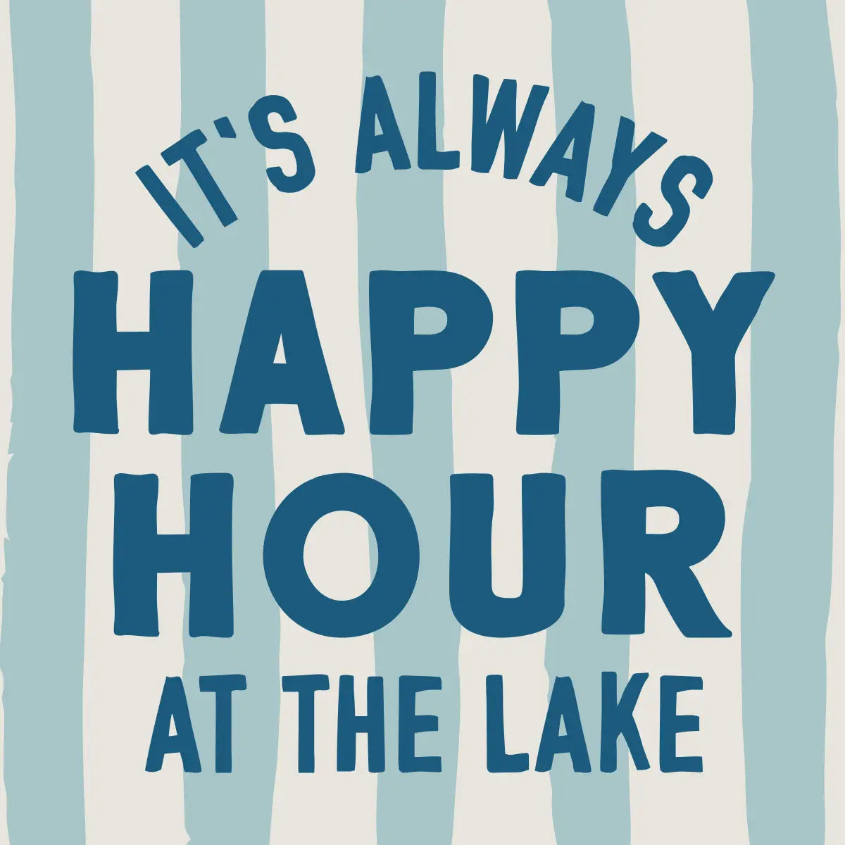 It's Always Happy Hour At the Lake Cocktail Napkins