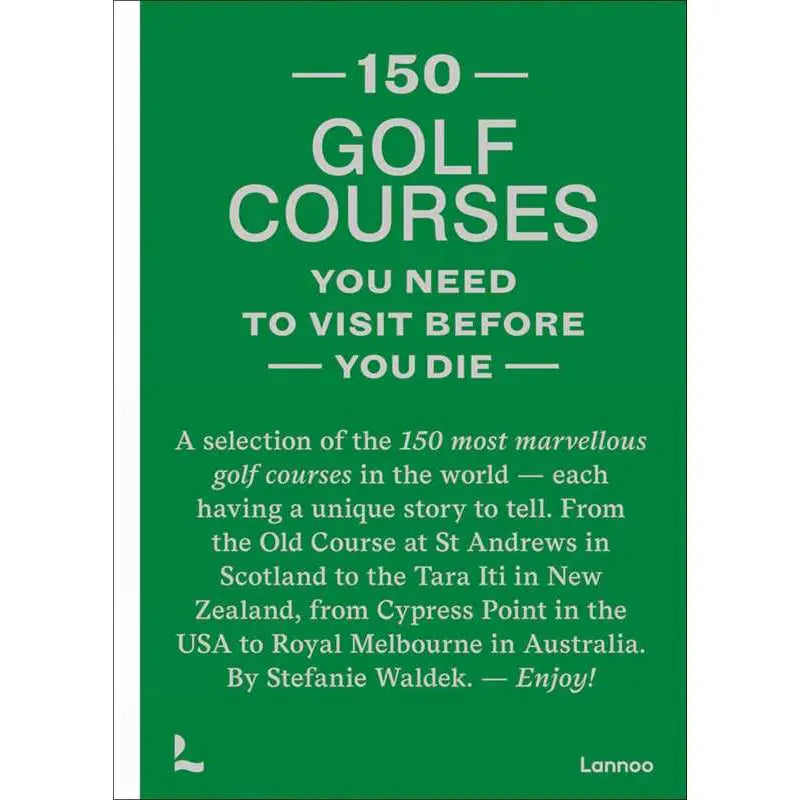 150 Golf Courses You Need To Visit Before you Die